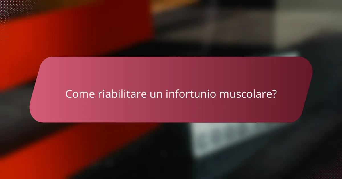 Come riabilitare un infortunio muscolare?