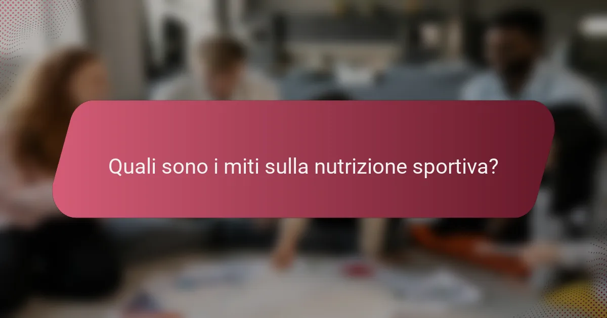 Quali sono i miti sulla nutrizione sportiva?